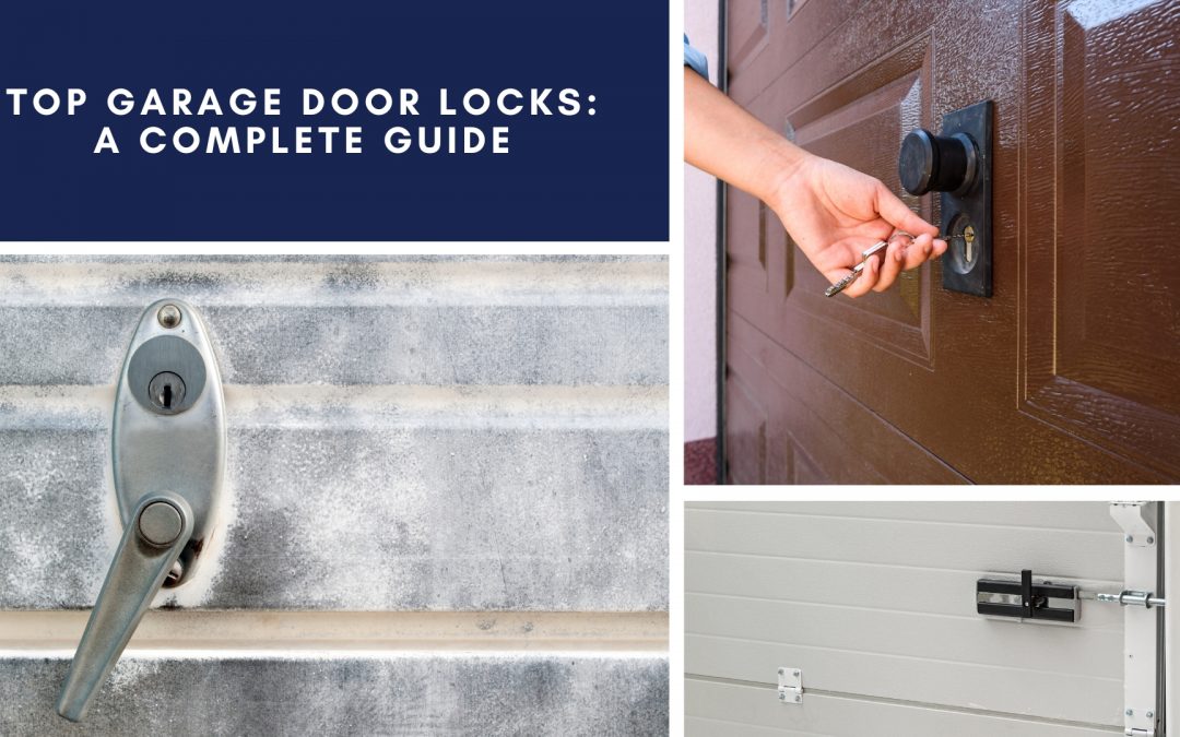 Top Garage Door Locks: A Complete Guide