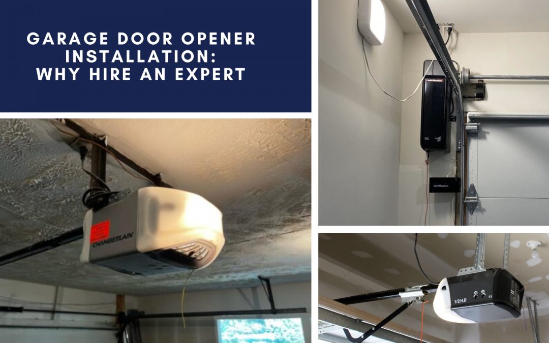Garage Door Opener Installation: Why Hire an Expert